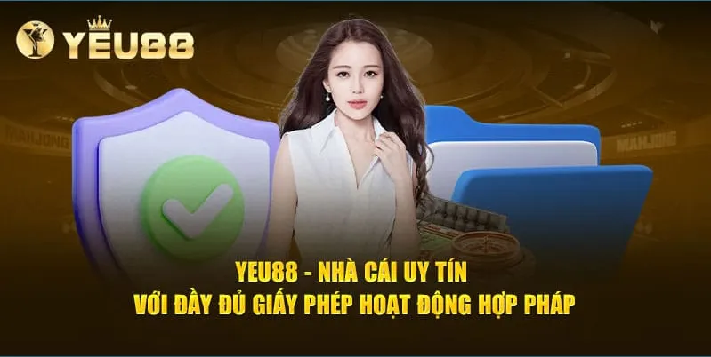 Tầm quan trọng của giấy phép hoạt động với nhà cái Yeu88