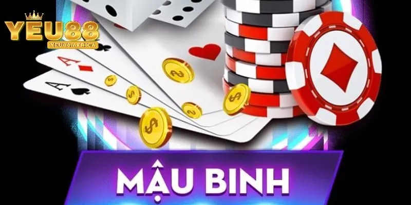 Mậu Binh Yeu88 - Bí Quyết Chơi Hiệu Quả Và Chiến Thắng Lớn